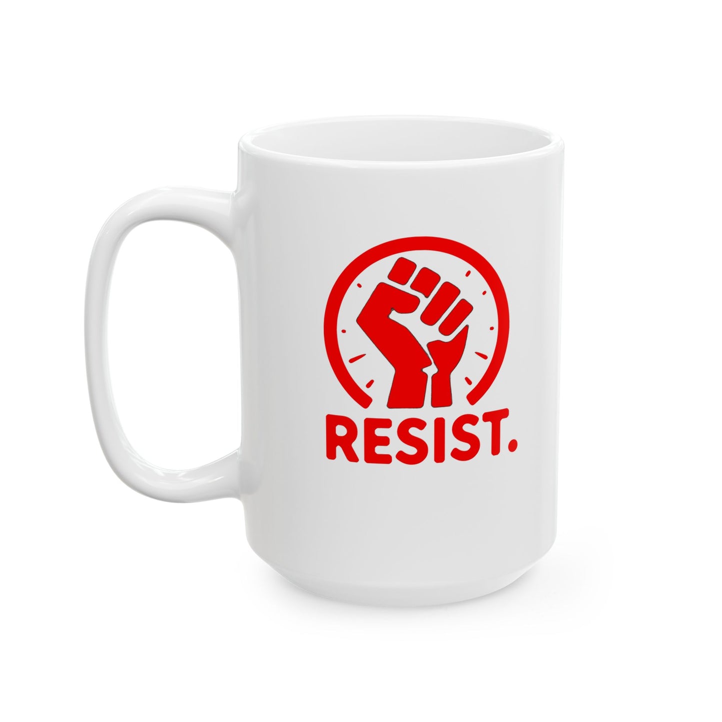RESIST - Bold Design White Ceramic Mug - 11oz & 15oz